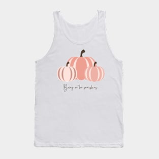 Bring on the pumpkins Tank Top